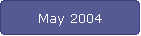 May 2004